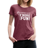 Camper's Have S'More Fun! Funny Camping Women’s Premium T-Shirt - heather burgundy
