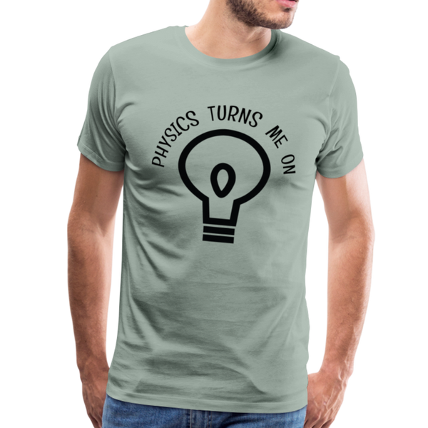 Physics Turns Me On Funny Geek Men's Premium T-Shirt - steel green
