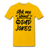 Ask me About my Dad Jokes Funny Father's Day Men's Premium T-Shirt - sun yellow