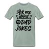 Ask me About my Dad Jokes Funny Father's Day Men's Premium T-Shirt - steel green