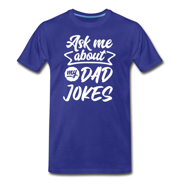 Ask me About my Dad Jokes Funny Father's Day Men's Premium T-Shirt - royal blue