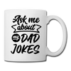 Ask Me About my Dad Jokes Funny Coffee/Tea Mug - white