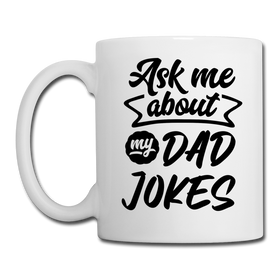 Ask Me About my Dad Jokes Funny Coffee/Tea Mug