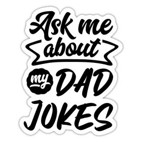 Ask Me About my Dad Jokes Funny Sticker