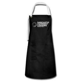 Sarcastic Comment Loading Please Wait Artisan Apron