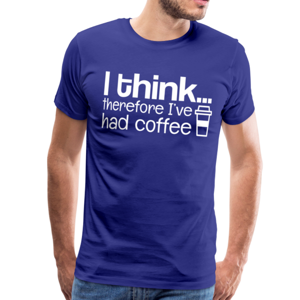 I Think Therefore I've Had Coffee Men's Premium T-Shirt - royal blue