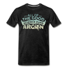 All of the Good Science Puns ARGON Nerd Men's Premium T-Shirt - charcoal gray