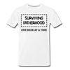 Surviving Fatherhood One Beer at a Time Men's Premium T-Shirt - white