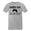 Gamer Dad Like a Regular Dad Only Way Cooler Men's Premium T-Shirt - heather gray