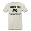Gamer Dad Like a Regular Dad Only Way Cooler Men's Premium T-Shirt - heather oatmeal