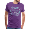 Math The Only Subject That Counts Funny Pun Men's Premium T-Shirt - purple