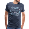 Math The Only Subject That Counts Funny Pun Men's Premium T-Shirt - heather blue