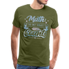 Math The Only Subject That Counts Funny Pun Men's Premium T-Shirt - olive green