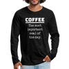 Coffee The Most Important Meal of the Day Funny Men's Premium Long Sleeve T-Shirt - charcoal gray