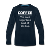 Coffee The Most Important Meal of the Day Funny Men's Premium Long Sleeve T-Shirt - deep navy