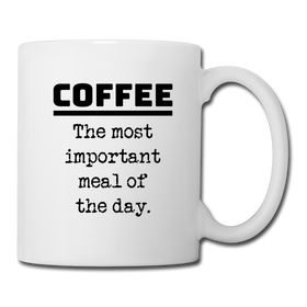 Coffee The Most Important Meal of the Day Funny Coffee/Tea Mug
