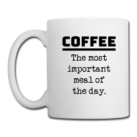 Coffee The Most Important Meal of the Day Funny Coffee/Tea Mug