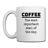 Coffee The Most Important Meal of the Day Funny Coffee/Tea Mug