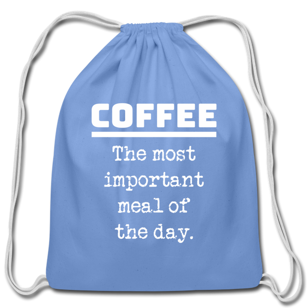 Coffee The Most Important Meal of the Day Funny Cotton Drawstring Bag - carolina blue