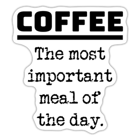 Coffee The Most Important Meal of the Day Funny Sticker