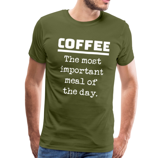 Coffee The Most Important Meal of the Day Funny Men's Premium T-Shirt - olive green