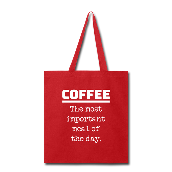 Coffee The Most Important Meal of the Day Funny Tote Bag - red
