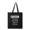 Coffee The Most Important Meal of the Day Funny Tote Bag - black