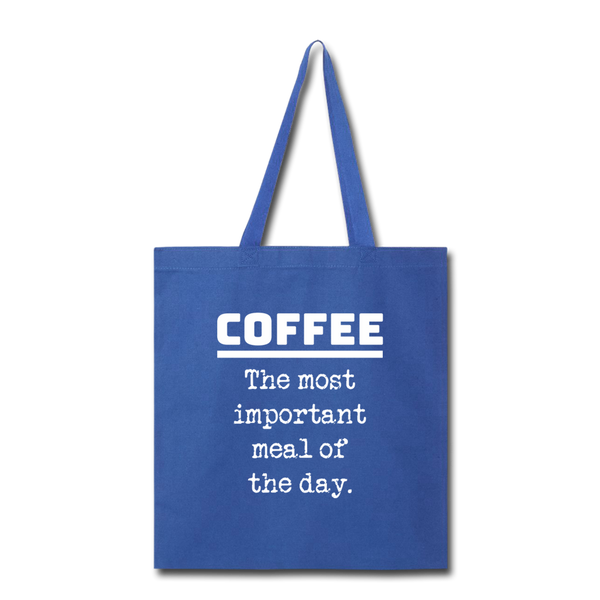 Coffee The Most Important Meal of the Day Funny Tote Bag - royal blue