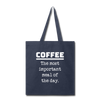 Coffee The Most Important Meal of the Day Funny Tote Bag - navy