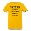 Coffee The Most Important Meal of the Day Funny Men's Premium T-Shirt - sun yellow