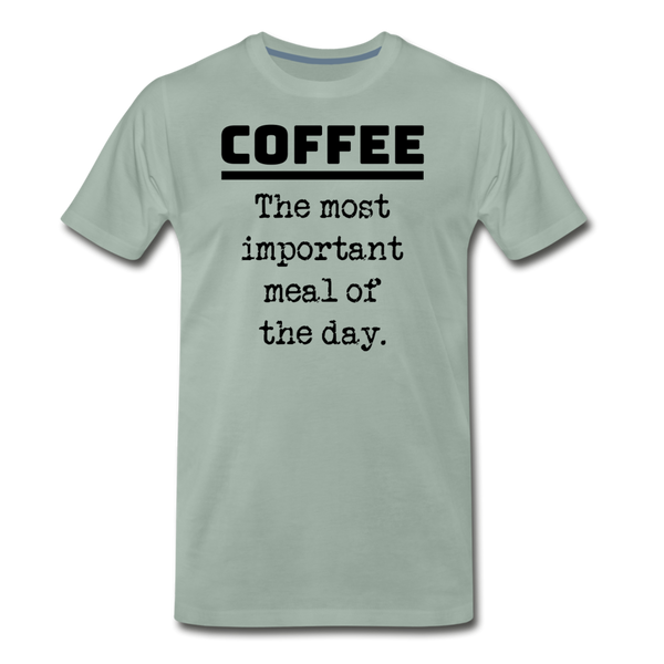 Coffee The Most Important Meal of the Day Funny Men's Premium T-Shirt - steel green