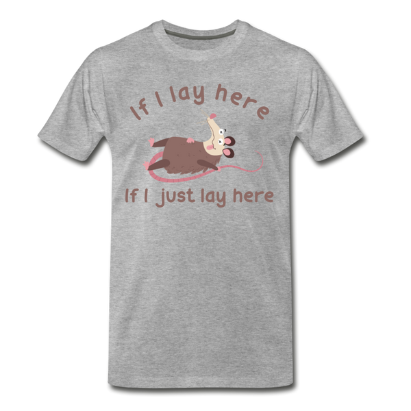 If I Lay Here If I Just Lay Here Opossum T-ShirtMen's Premium T-Shirt - heather gray