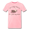 If I Lay Here If I Just Lay Here Opossum T-ShirtMen's Premium T-Shirt - pink