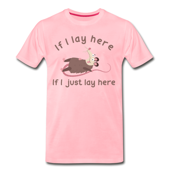 If I Lay Here If I Just Lay Here Opossum T-ShirtMen's Premium T-Shirt - pink
