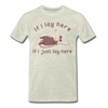 If I Lay Here If I Just Lay Here Opossum T-Shirt Men's Premium T-Shirt