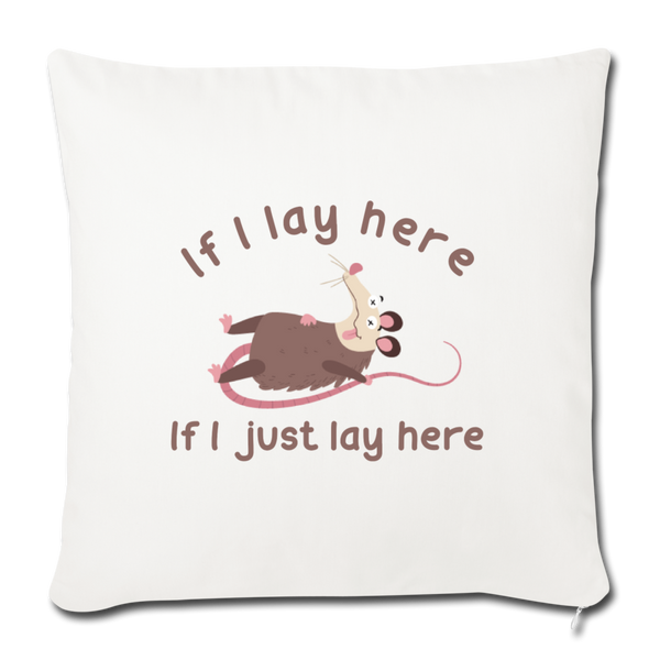 If I Lay Here If I Just Lay Here Opossum Throw Pillow Cover 18” x 18” - natural white