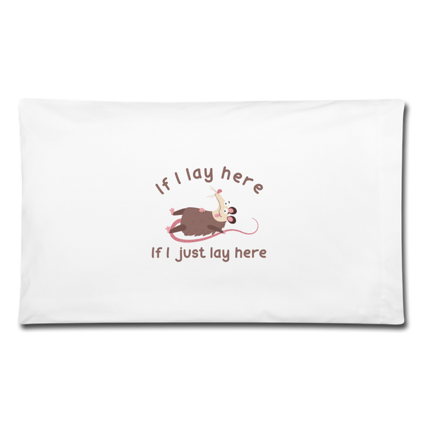 If I Lay Here If I Just Lay Here Opossum Pillowcase 32'' x 20'' - white
