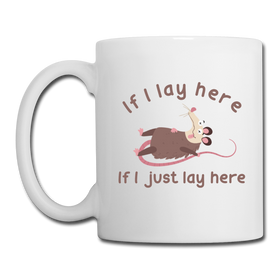 If I Lay Here If I Just Lay Here Possum Coffee/Tea Mug