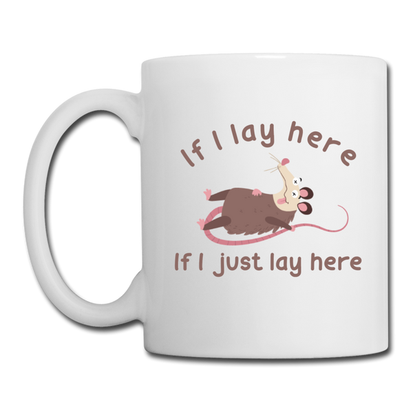 If I Lay Here If I Just Lay Here Possum Coffee/Tea Mug - white