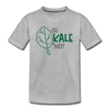 Oh Kale No! Funny Food Pun Toddler Premium T-Shirt - heather gray