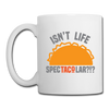 Isn't Life SpecTacolar?!? Funny Taco Food Pun Coffee/Tea Mug - white