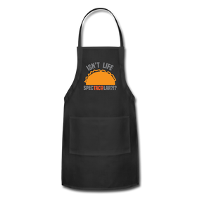 Isn't Life SpecTacolar?!? Funny Taco Food Pun Adjustable Apron