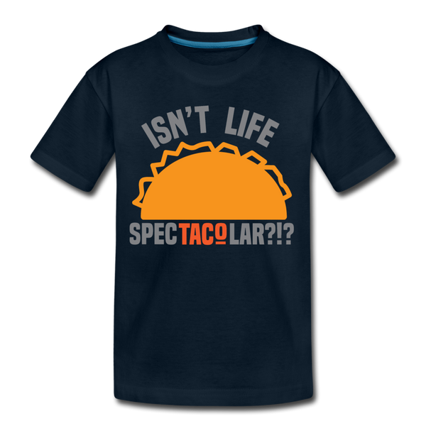 Isn't Life SpecTacolar?!? Funny Taco Food Pun Toddler Premium T-Shirt - deep navy