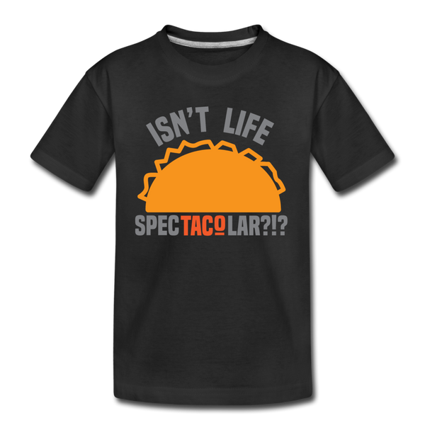 Isn't Life SpecTacolar?!? Funny Taco Food Pun Kids' Premium T-Shirt - black