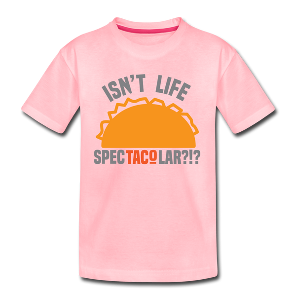 Isn't Life SpecTacolar?!? Funny Taco Food Pun Kids' Premium T-Shirt - pink