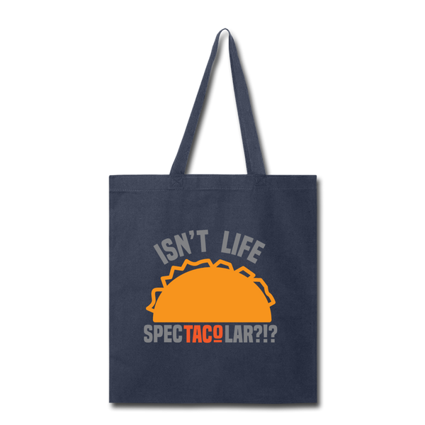 Isn't Life SpecTacolar?!? Funny Taco Food Pun Tote Bag - navy