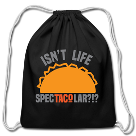 Isn't Life SpecTacolar?!? Funny Taco Food Pun Cotton Drawstring Bag