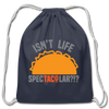 Isn't Life SpecTacolar?!? Funny Taco Food Pun Cotton Drawstring Bag - navy