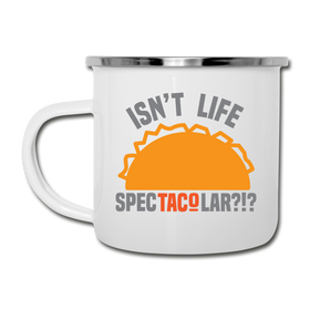 Isn't Life SpecTacolar?!? Funny Taco Food Pun Camper Mug