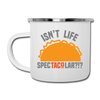 Isn't Life SpecTacolar?!? Funny Taco Food Pun Camper Mug